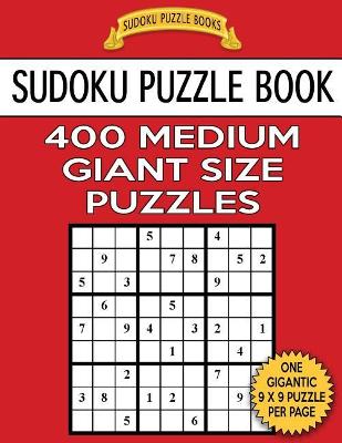 Sudoku Puzzle Book 400 MEDIUM Giant Size Puzzles