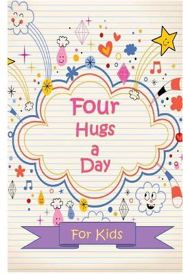 Four Hugs a Day for Kids