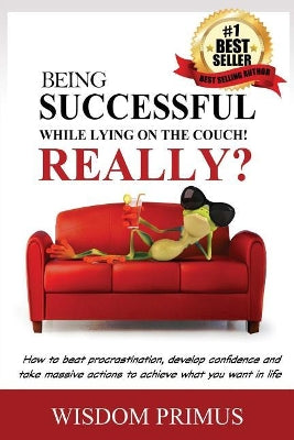 Being Successful While Lying On the Couch! Really?