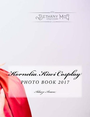 Kornelia Kiwi Cosplay Photo Book 2017