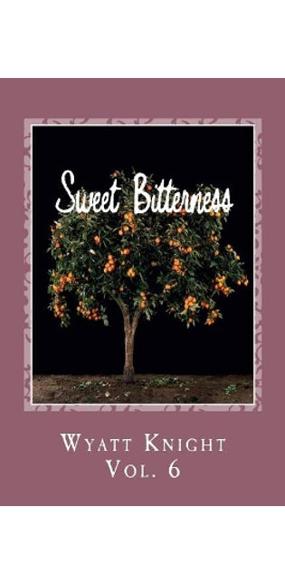Sweet Bitterness Vol. 6
