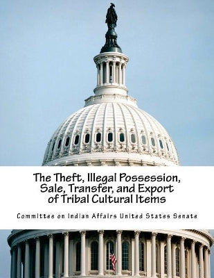 Theft, Illegal Possession, Sale, Transfer, and Export of Tribal Cultural Items