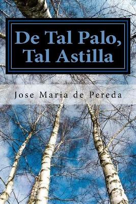 de Tal Palo, Tal Astilla (Spanish) Edition