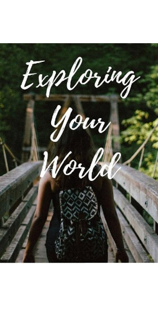 Exploring Your World