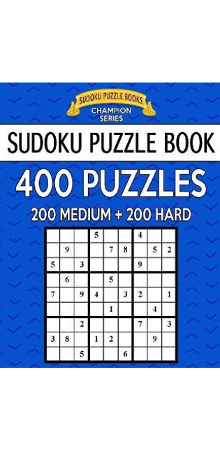 Sudoku Puzzle Book, 400 Puzzles, 200 Medium and 200 Hard