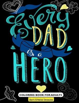 "Every Dad is a Hero" Coloring Book For Adults