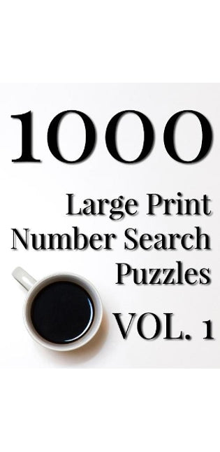 1000 Large Print Number Search Puzzles - Volume 1