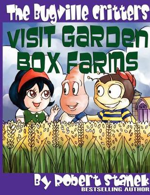 Bugville Critters Visit Garden Box Farms (Buster Bee's Adventures Series #4, The Bugville Critters)