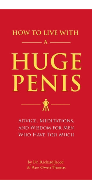 How to Live with a Huge Penis