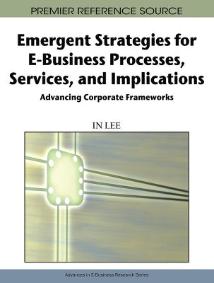 Emergent Strategies for E-business Processes, Services, and Implications