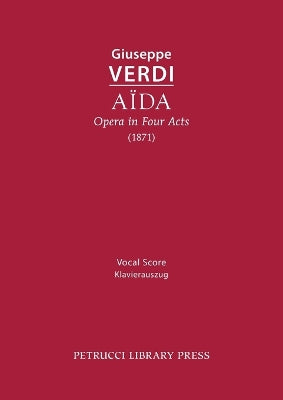 Aida, Opera in Four Acts