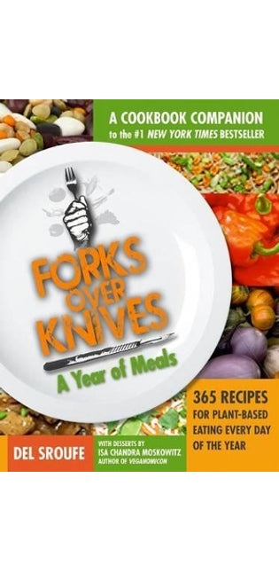 Forks Over Knives Cookbook:Over 300 Recipes for Plant-Based Eating All