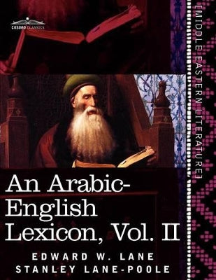 Arabic-English Lexicon (in Eight Volumes), Vol. II