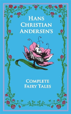Hans Christian Andersen's Complete Fairy Tales