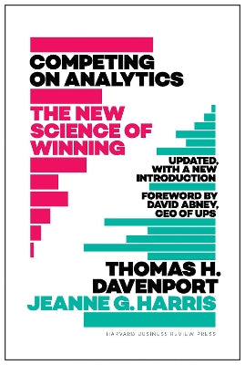 Competing on Analytics: Updated, with a New Introduction