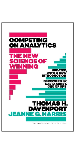 Competing on Analytics: Updated, with a New Introduction