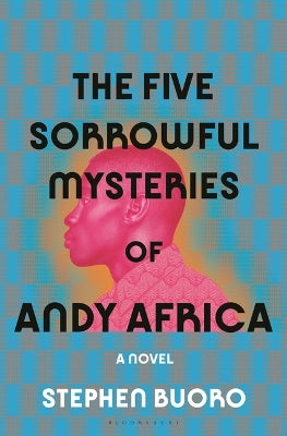 Five Sorrowful Mysteries of Andy Africa