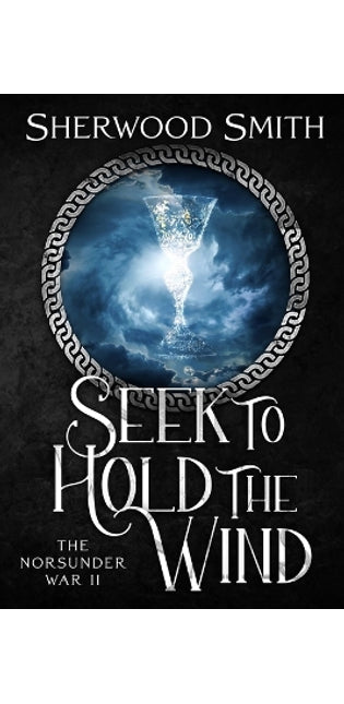 Seek to Hold The Wind