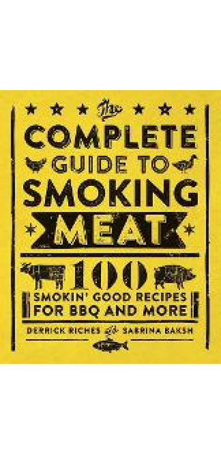 Complete Guide to Smoking Meat