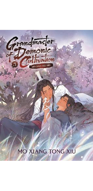 Grandmaster of Demonic Cultivation: Mo Dao Zu Shi (Novel) Vol. 5