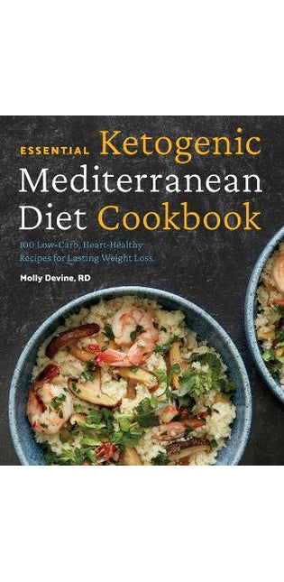 Essential Ketogenic Mediterranean Diet Cookbook