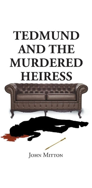 Tedmund and the Murdered Heiress