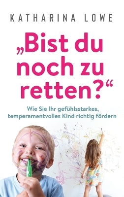 "Bist du noch zu retten?