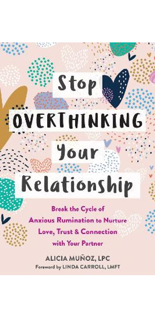 Stop Overthinking Your Relationship