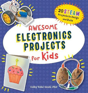 Awesome Electronics Projects for Kids