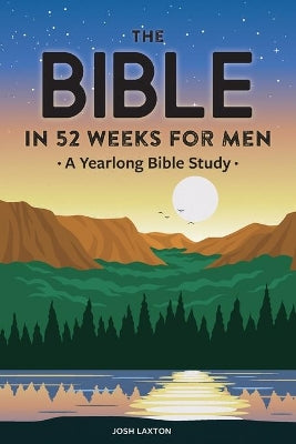 Bible in 52 Weeks for Men