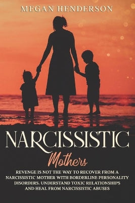 Narcissistic Mothers