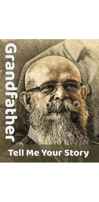 Grandfather Tell Me Your Story