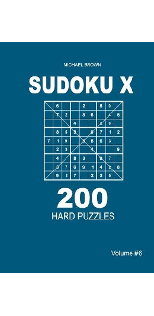 Sudoku X - 200 Hard Puzzles 9x9 (Volume 6)