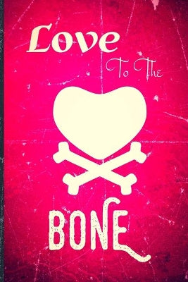 Love To The Bone