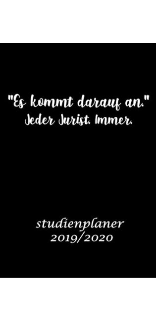 "Es kommt darauf an." Jeder Jurist. Immer. studienplaner 2019/2020