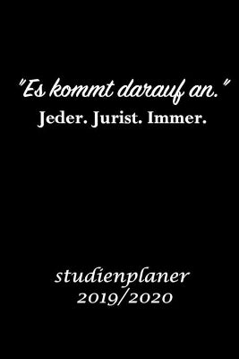 "Es kommt darauf an." Jeder Jurist. Immer. studienplaner 2019/2020