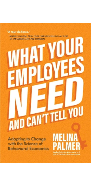 What Your Employees Need and Can't Tell You