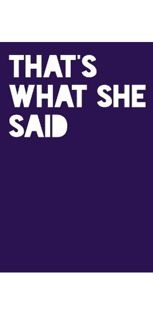 That's What She Said