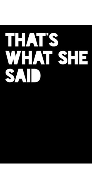 That's What She Said