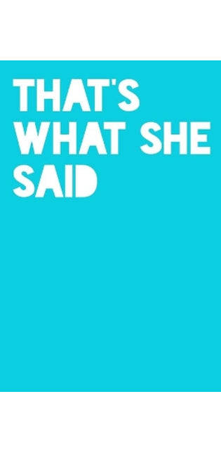 That's What She Said