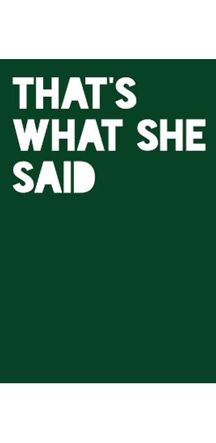That's What She Said