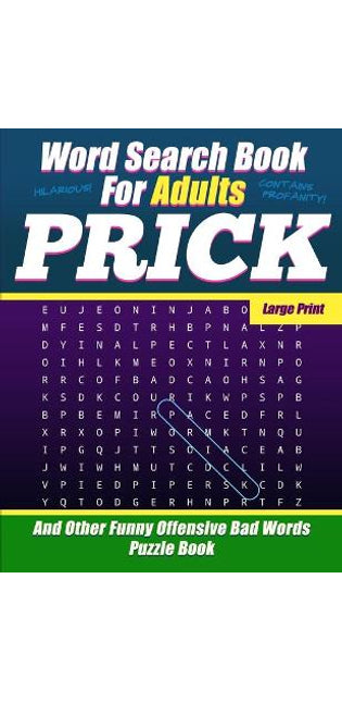 Word Search Book For Adults - Prick - Large Print - And Other Funny Offensive Bad Words - Puzzle Book