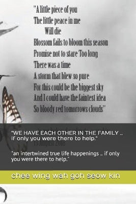 "WE HAVE EACH OTHER IN THE FAMILY .. if only you were there to help."