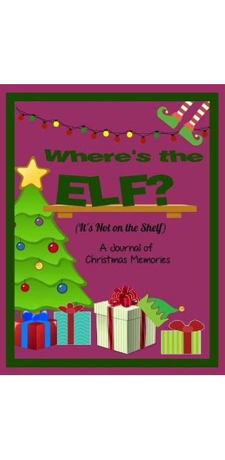 Where's the Elf? It's Not on the Shelf