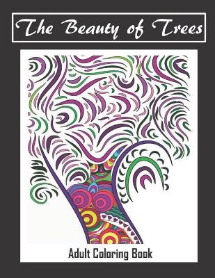 Beauty of Trees - Adult Coloring Book