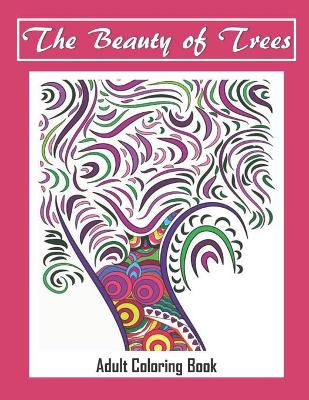 Beauty of Trees - Adult Coloring Book