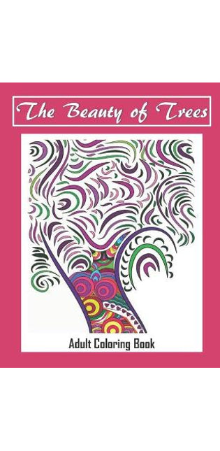 Beauty of Trees - Adult Coloring Book