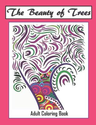 Beauty of Trees - Adult Coloring Book