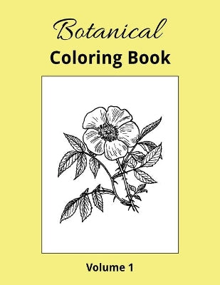 Botanical Coloring Book Volume 1