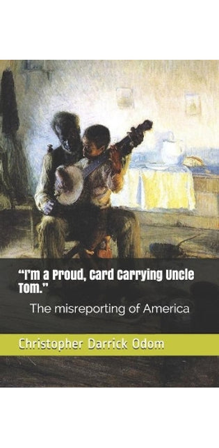 "I'm a Proud, Card Carrying Uncle Tom."